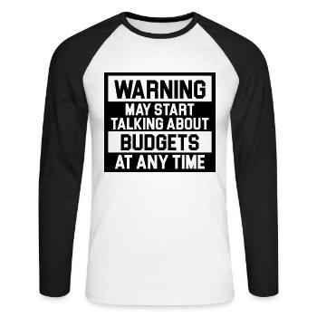 Warning May Start Talking About Budgets - Unisex Baseballshirt langarm - Weiß/Schwarz - Vorne - Nik (191cm)