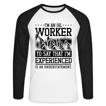 I Am An Oil Worker OilField Worker Roughneck - Unisex Long Sleeve Baseball T-Shirt - white/black - Front - Nik (191cm)