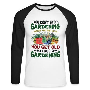 Grow old when you stop gardening. - Unisex Long Sleeve Baseball T-Shirt - white/black - Front - Nik (191cm)