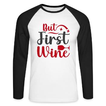 Aber zuerst Wein - Unisex Baseballshirt langarm - Weiß/Schwarz - Vorne - Nik (191cm)