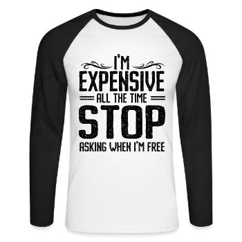 Je suis cher tout le temps arrêtez de demander quand je suis - T-shirt baseball manches longues Homme - blanc/noir - Devant - Nik (191cm)
