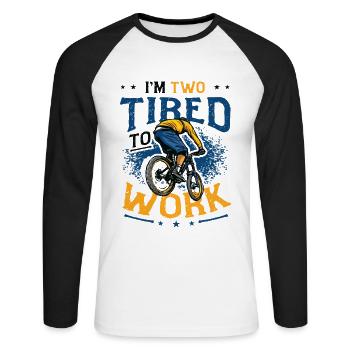 Je suis deux fatigués pour travailler Amateurs de vélo - T-shirt baseball manches longues Homme - blanc/noir - Devant - Nik (191cm)