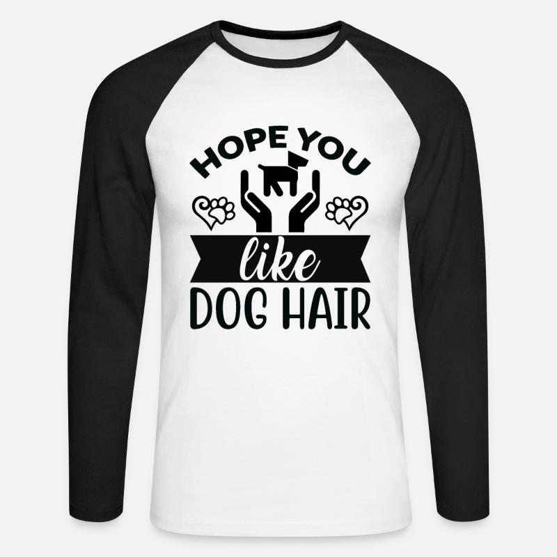 Hoffe du magst Hundehaar - Unisex Baseballshirt langarm - Weiß/Schwarz