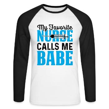 my favorite nurse calls me Babe - Unisex Long Sleeve Baseball T-Shirt - white/black - Front - Nik (191cm)
