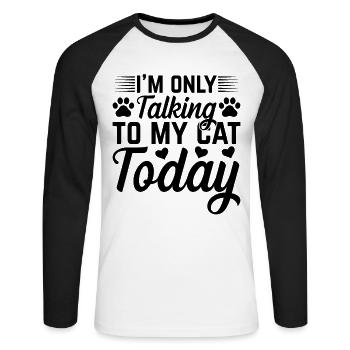 Cat owner - I'm just talking to my - Unisex Long Sleeve Baseball T-Shirt - white/black - Front - Nik (191cm)