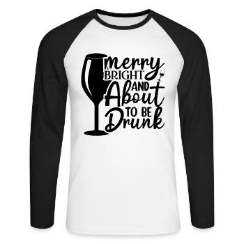Cheerful, cheerful and immediately drunk - Unisex Long Sleeve Baseball T-Shirt - white/black - Front - Nik (191cm)