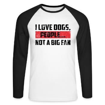 I Love Dogs People Not A Big Fan Funny Dog Lover - Unisex Long Sleeve Baseball T-Shirt - white/black - Front - Nik (191cm)