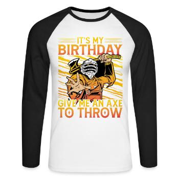 It's my Birthday give me an Axe to throw - Unisex Long Sleeve Baseball T-Shirt - white/black - Front - Nik (191cm)