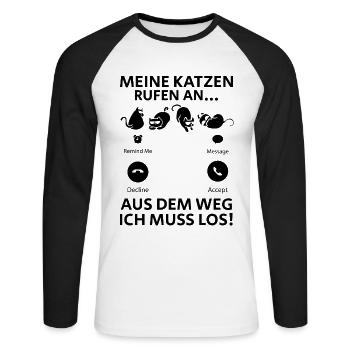 Meine Katzen rufen an… Aus dem Weg Ich muss los - Unisex Baseballshirt langarm - Weiß/Schwarz - Vorne - Nik (191cm)