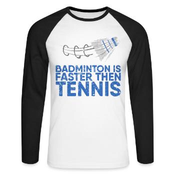 Badminton is faster than tennis for badminton - Unisex Long Sleeve Baseball T-Shirt - white/black - Front - Nik (191cm)