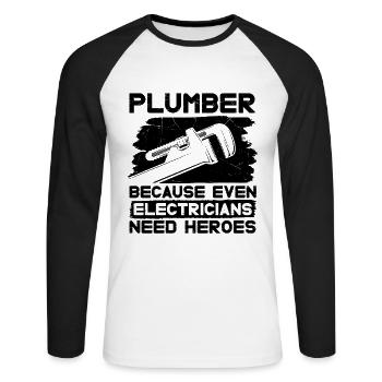 Plumber Because Even Electricians Pipe Plumbing - Unisex Long Sleeve Baseball T-Shirt - white/black - Front - Nik (191cm)