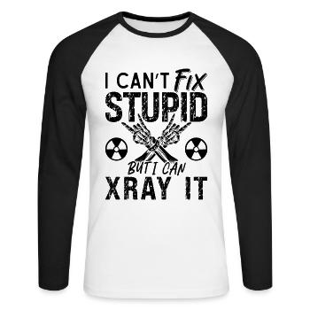 I Can't Fix Stupid Radiologist Radiology X-Ray - Unisex Baseballshirt langarm - Weiß/Schwarz - Vorne - Nik (191cm)