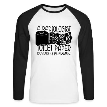 A Radiologist Toilet Paper Rad Radiology X-Ray - Unisex Baseballshirt langarm - Weiß/Schwarz - Vorne - Nik (191cm)