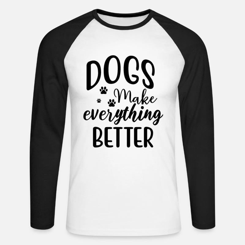 Dogs Make Everything Better - Unisex Baseballshirt langarm - Weiß/Schwarz
