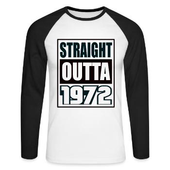Straight Outta 1972 Birthday 1972 Born 1972 - Unisex Long Sleeve Baseball T-Shirt - white/black - Front - Nik (191cm)