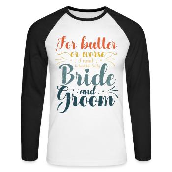 For butter or worse, I would like to go to the - Unisex Long Sleeve Baseball T-Shirt - white/black - Front - Nik (191cm)