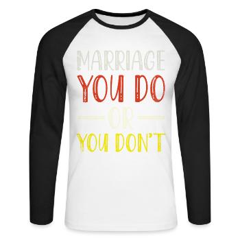 Mariage pour lequel vous faites ou vous ne faites pas de mariage - T-shirt baseball manches longues Homme - blanc/noir - Devant - Nik (191cm)