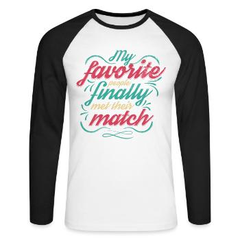My favorite people have finally settled for the - Unisex Long Sleeve Baseball T-Shirt - white/black - Front - Nik (191cm)