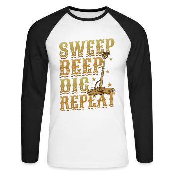 Sweep Beep Dig Repeat, treasure hunt metal. - Unisex Long Sleeve Baseball T-Shirt - white/black - Front - Nik (191cm)