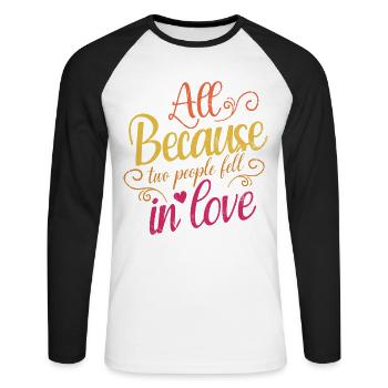 All because two people join the bride - Unisex Long Sleeve Baseball T-Shirt - white/black - Front - Nik (191cm)