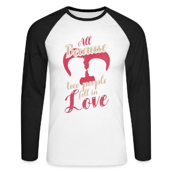 All because two people join the bride - Unisex Long Sleeve Baseball T-Shirt - white/black - Front - Nik (191cm)