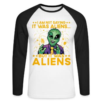 I am not saying it was Aliens but it was Aliens - Unisex Baseballshirt langarm - Weiß/Schwarz - Vorne - Nik (191cm)