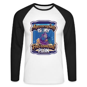 Aquascaping, Ist Mein Ruhestandsplan. - Unisex Baseballshirt langarm - Weiß/Schwarz - Vorne - Nik (191cm)