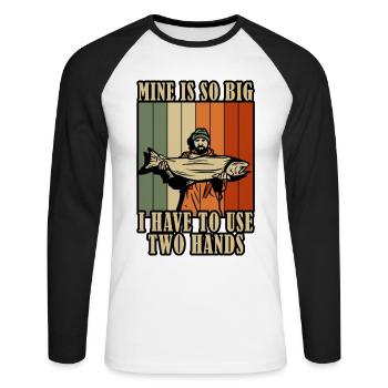 Meins ist so groß, dass ich mit zwei Händen angeln muss - Unisex Baseballshirt langarm - Weiß/Schwarz - Vorne - Nik (191cm)