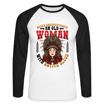 Old Women with Native Blood Indian Native - Unisex Long Sleeve Baseball T-Shirt - white/black - Front - Nik (191cm)