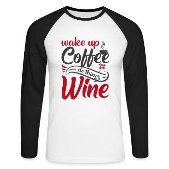 Aufwachen Kaffee, Dinge tun, Wein - Unisex Baseballshirt langarm - Weiß/Schwarz - Vorne - Nik (191cm)
