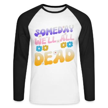 Someday We'll All Be Dead Flower Hipster - Unisex Baseballshirt langarm - Weiß/Schwarz - Vorne - Nik (191cm)