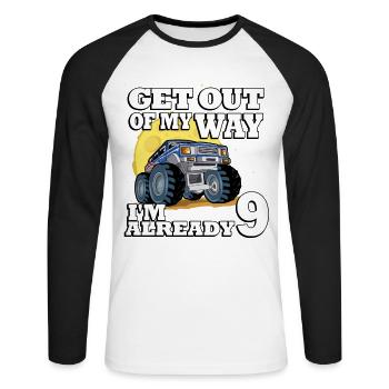 Get out of my way I'm already 9 Truck 9. - Unisex Long Sleeve Baseball T-Shirt - white/black - Front - Nik (191cm)