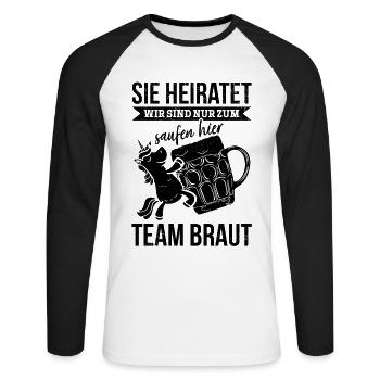 Sie Heiratet Wir Sind Nur Zum Saufen Hier - Polter - Unisex Baseballshirt langarm - Weiß/Schwarz - Vorne - Nik (191cm)