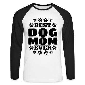 Best Dog Mom Ever - Pet Dog Owner Cute Dog Lover D - Unisex Baseballshirt langarm - Weiß/Schwarz - Vorne - Nik (191cm)