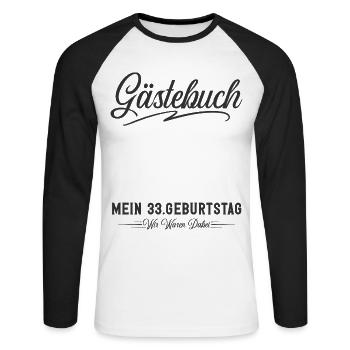33. Geburtstag Gästebuch - Unisex Baseballshirt langarm - Weiß/Schwarz - Vorne - Nik (191cm)