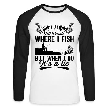 Angler Fisherman - I Don't Always Tell People Wher - Unisex Baseballshirt langarm - Weiß/Schwarz - Vorne - Nik (191cm)