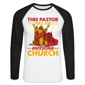 This Pastor has an awesome Church Christian - Unisex Baseballshirt langarm - Weiß/Schwarz - Vorne - Nik (191cm)