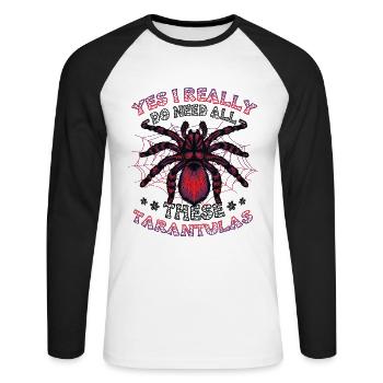 Ja, Ich Brauche Wirklich Alle Diese Taranteln - Unisex Baseballshirt langarm - Weiß/Schwarz - Vorne - Nik (191cm)