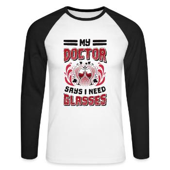 Mein Arzt Sagt, Ich Brauche Gläser, Weinliebhaber. - Unisex Baseballshirt langarm - Weiß/Schwarz - Vorne - Nik (191cm)