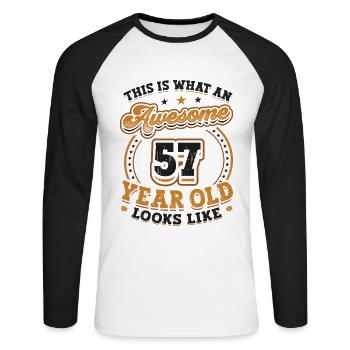 This is what a great 57-year-old looks like. - Unisex Long Sleeve Baseball T-Shirt - white/black - Front - Nik (191cm)