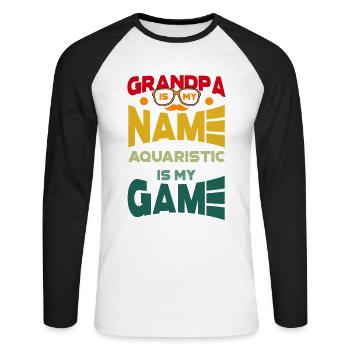 Grandpa Is My Name Aquaristic Is My Game Aquarium - Unisex Long Sleeve Baseball T-Shirt - white/black - Front - Nik (191cm)