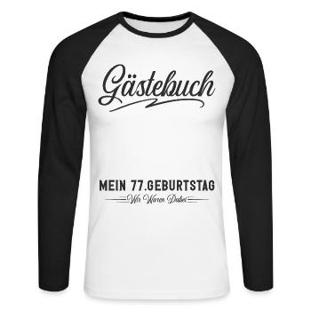 77. Geburtstag Gästebuch - Unisex Baseballshirt langarm - Weiß/Schwarz - Vorne - Nik (191cm)