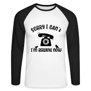 Birdwatcher - Désolé, je ne peux pas observer les oiseaux maintenant - T-shirt baseball manches longues Homme - blanc/noir - Devant - Nik (191cm)