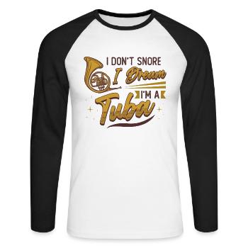 Ich Schnarche Nicht, Ich Träume, Ich Bin Eine Tuba - Unisex Baseballshirt langarm - Weiß/Schwarz - Vorne - Nik (191cm)