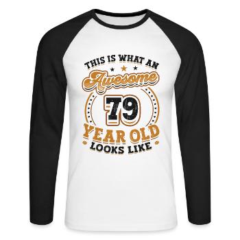 This is what a great 79-year-old looks like. - Unisex Long Sleeve Baseball T-Shirt - white/black - Front - Nik (191cm)