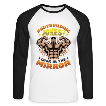 Bodybuilding Witze Blick In Den Spiegel - Unisex Baseballshirt langarm - Weiß/Schwarz - Vorne - Nik (191cm)
