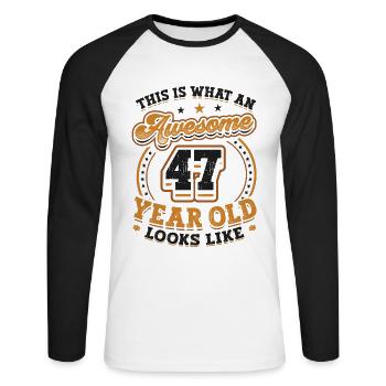 This is what a great 47-year-old looks like. - Unisex Long Sleeve Baseball T-Shirt - white/black - Front - Nik (191cm)