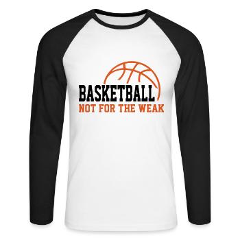 Basketball Not For The Weak - Basketball Fan Gift - Unisex Long Sleeve Baseball T-Shirt - white/black - Front - Nik (191cm)