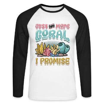 Only one more coral I promise, reef tank - Unisex Long Sleeve Baseball T-Shirt - white/black - Front - Nik (191cm)