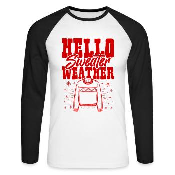 Hello Sweater Weather - Unisex Baseballshirt langarm - Weiß/Schwarz - Vorne - Nik (191cm)